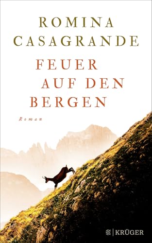 Feuer auf den Bergen: Der atmosphärische Roman aus Südtirol von FISCHERVERLAGE