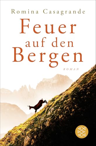 Feuer auf den Bergen: Der atmosphärische Roman aus Südtirol von FISCHER Taschenbuch