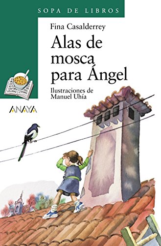 Alas de mosca para Ángel (LITERATURA INFANTIL - Sopa de Libros)