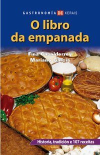 O libro da empanada : historia, tradición e 107 receitas (TURISMO / OCIO - MONTES E FONTES - Gastronomía)