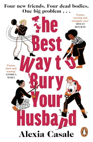 The Best Way to Bury Your Husband: Four new friends. Four dead bodies. One big problem . . .