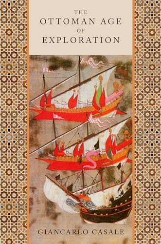 The Ottoman Age of Exploration von Oxford University Press, USA