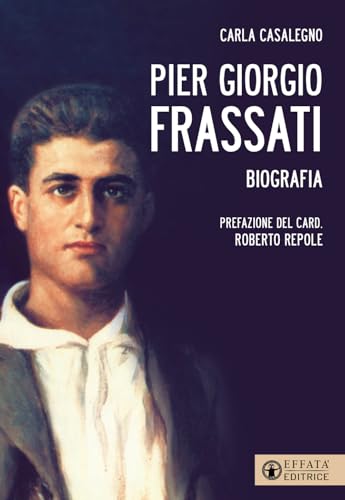 Pier Giorgio Frassati (Le bussole) von Effatà Editrice