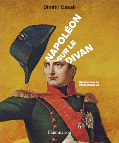 Napoleon sur le divan: Comme vous ne l'avez jamais vu von FLAMMARION