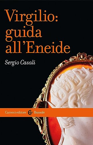 Virgilio: guida all'Eneide (Le bussole)