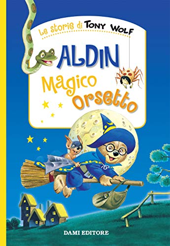 Aldin il magico orsetto (Le storie di Tony Wolf)