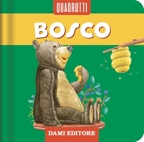 Bosco. Ediz. a colori (Quadrotti) von Dami Editore
