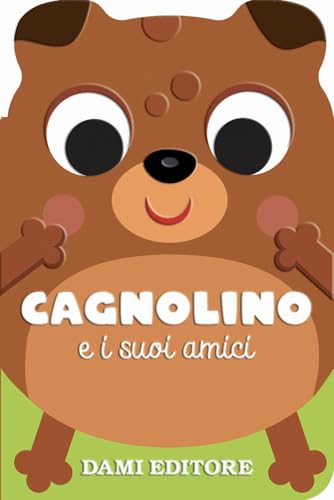 Cagnolino e i suoi amici. Ediz. a colori Cagnolino e i suoi amici. Ediz. a colori von Dami Editore