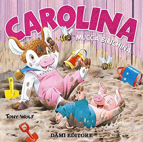 Carolina mucca birichina (La fattoria di Tony Wolf)