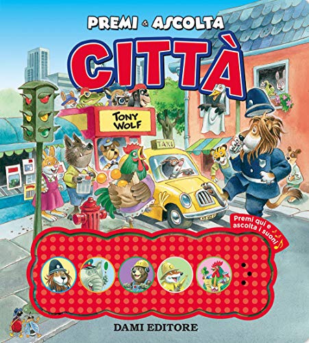 Città. Premi e ascolta. Ediz. a colori Città. Premi e ascolta. Ediz. a colori