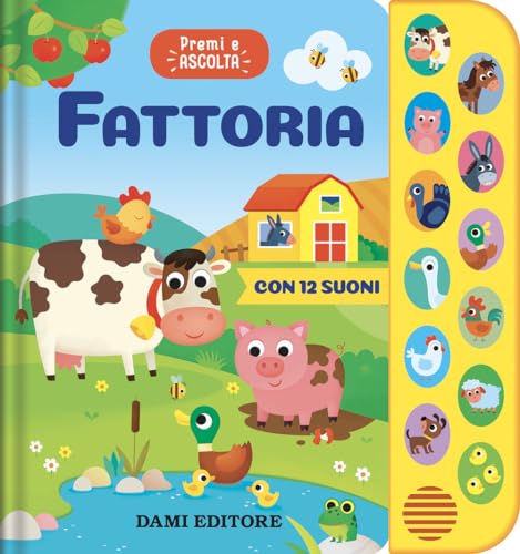 Fattoria. Premi e ascolta. Ediz. a colori Fattoria. Premi e ascolta. Ediz. a colori von Dami Editore