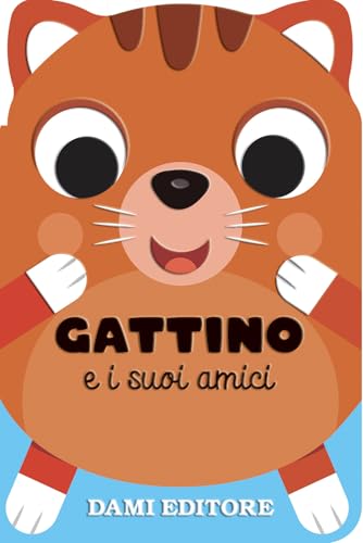 Gattino e i suoi amici. Ediz. a colori Gattino e i suoi amici. Ediz. a colori von Dami Editore