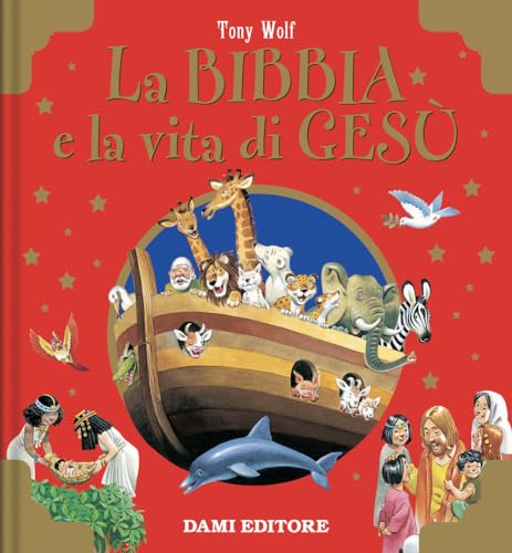 La Bibbia e la vita di Gesù. Ediz. a colori (Libri d'oro) von Dami Editore