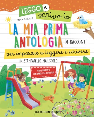 La mia prima antologia di racconti per imparare a leggere e scrivere. In stampatello maiuscolo. Leggo e scrivo io. Ediz. a colori La mia prima antologia di racconti per imparare a leggere e scrivere. In stampatello maiuscolo. Leggo e scrivo io. Ediz. a colori