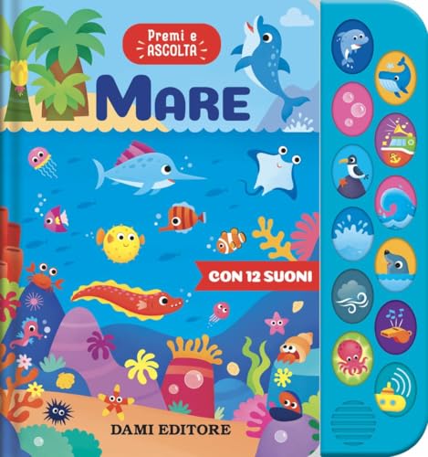 Mare. Premi ascolta. Ediz. a colori von Dami Editore