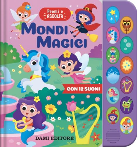 Mondi magici. Premi ascolta. Ediz. a colori Mondi magici. Premi ascolta. Ediz. a colori von Dami Editore