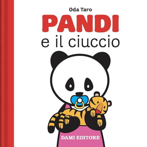 Pandi e il ciuccio. Ediz. a colori Pandi e il ciuccio. Ediz. a colori von Dami Editore