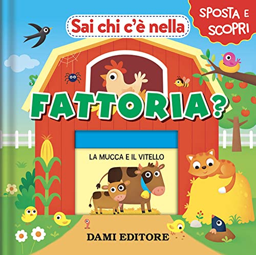 Sai chi c'è nella fattoria? Ediz. a colori (Sposta e scopri)