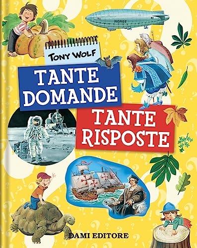 Tante domande tante risposte. Ediz. a colori (Ricerche)