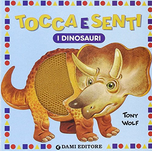 Tocca e senti i dinosauri Tocca e senti i dinosauri