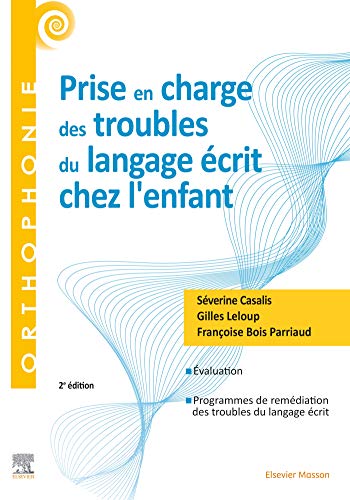 Prise en charge des troubles du langage écrit chez l'enfant von Elsevier Masson