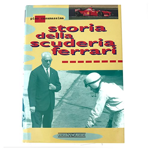 Storia della scuderia Ferrari. Ediz. illustrata