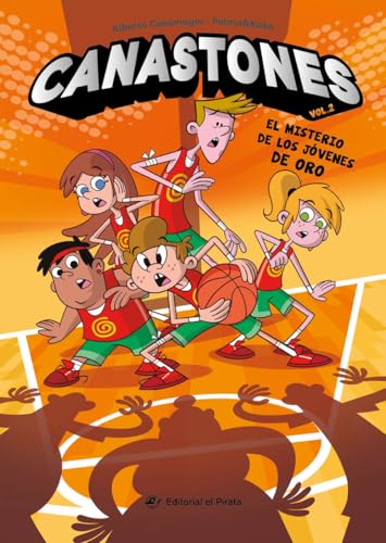 Canastones 2 - El misterio de los Jóvenes de Oro: ¡Nunca el baloncesto había sido tan divertido! Un equipo de basket insólito, amistad y mucho humor. von Editorial el Pirata