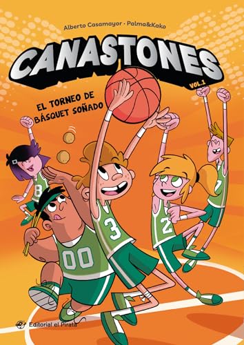 Canastones - El torneo de básquet soñado: ¡Nunca el baloncesto había sido tan divertido! Un equipo de basket insólito, amistad y mucho humor. von Editorial el Pirata
