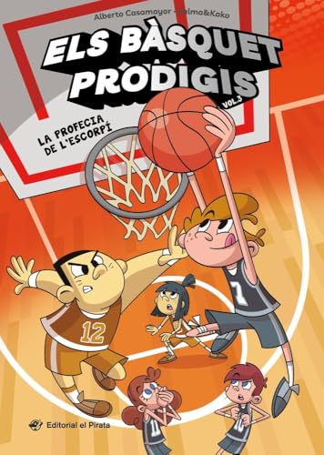 Els bàsquet prodigis 3 - La profecia de l'escorpí: El bàsquet mai havia estat tan divertit! Un equip de bàsquet insòlit, amistat i molt d'humor. A partir de 8 anys. Els bàsquet prodigis 3 - La profecia de l'escorpí: El bàsquet mai havia estat tan divertit! Un equip de bàsquet insòlit, amistat i molt d'humor. A partir de 8 anys. von Edicions del Pirata