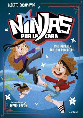 Ninjas por la cara 1 - ¡Este hámster huele a roquefort! (Montena, Band 1) von MONTENA