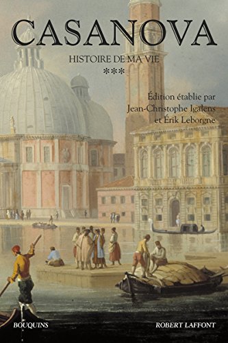 Casanova - Histoire de ma vie - tome 3 - Nouvelle édition (03) von BOUQUINS