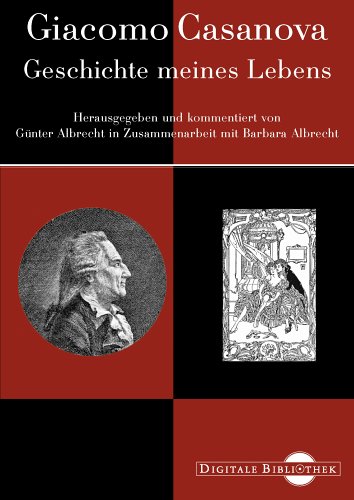 Giacomo Casanova: Geschichte meines Lebens: Hrsg. u. komment. v. Günter Albrecht u. a. Für MS Windows 95/98/2000, ME, XP oder NT oder MacOS ab System 10.2 Giacomo Casanova: Geschichte meines Lebens: Hrsg. u. komment. v. Günter Albrecht u. a. Für MS Windows 95/98/2000, ME, XP oder NT oder MacOS ab System 10.2