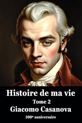 Histoire de ma vie - Tome 2 - Version originale, intégrale, non censurée et non abrégée Histoire de ma vie - Tome 2 - Version originale, intégrale, non censurée et non abrégée von Independently published