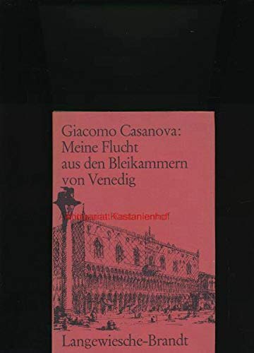 Meine Flucht aus den Bleikammern von Venedig: Die Geschichte meiner Flucht aus dem Gefängnis der Republik Venedig, den sogenannten Bleikammern, niedergeschrieben in Dux in Böhmen im Jahre 1787 Meine Flucht aus den Bleikammern von Venedig: Die Geschichte meiner Flucht aus dem Gefängnis der Republik Venedig, den sogenannten Bleikammern, niedergeschrieben in Dux in Böhmen im Jahre 1787