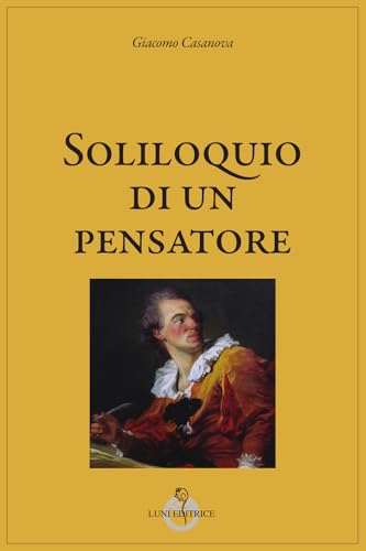 Soliloquio di un pensatore (Casanoviana) von Luni Editrice