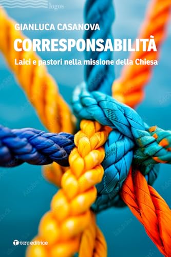Corresponsabilità. Laici e pastori nella missione della Chiesa (Logos) von Tau