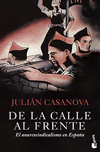 De la calle al frente: El anarcosindicalismo en España (Biblioteca de Bolsillo, Band 1) von Booket