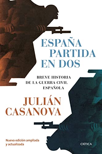 España partida en dos: Breve historia de la guerra civil española (Contrastes) von Editorial Crítica