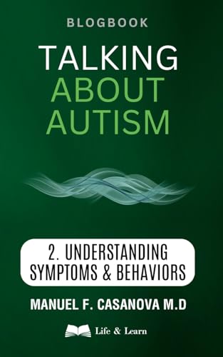 Talking About Autism: 2. Understanding Symptoms and Behaviors: 2 Understanding Symptoms & Behaviors von Life & Learn