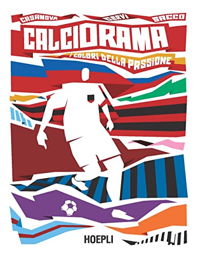 Calciorama. I colori della passione von Hoepli