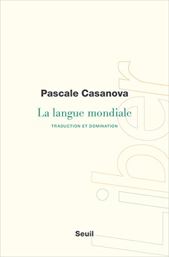 La Langue mondiale: Traduction et domination