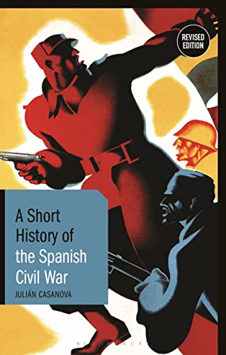 A Short History of the Spanish Civil War: Revised Edition (Short Histories) von Bloomsbury Academic