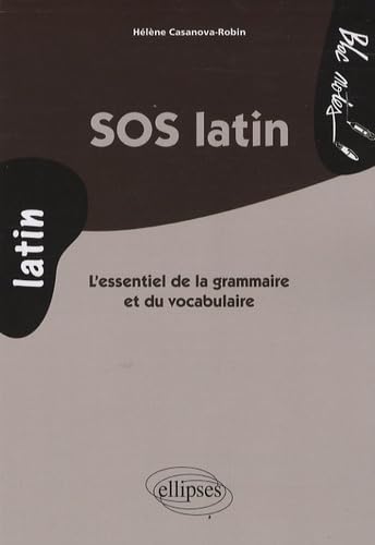 SOS latin - L'essentiel de la grammaire et du vocabulaire (Bloc-notes)