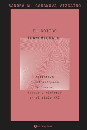 El gótico transmigrado (Nueva Crítica Hispanoamericana) von EDICIONES CORREGIDOR | ARGENTINA