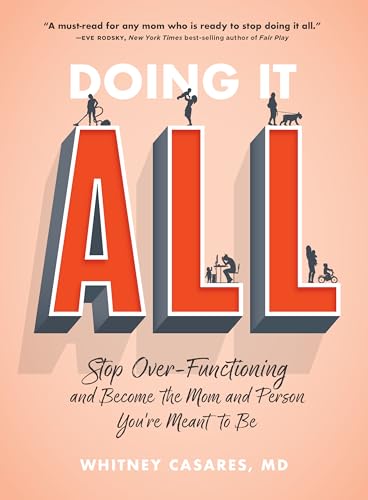 Doing It All: Stop Over-Functioning and Become the Mom and Person You're Meant to Be von Fair Winds Press