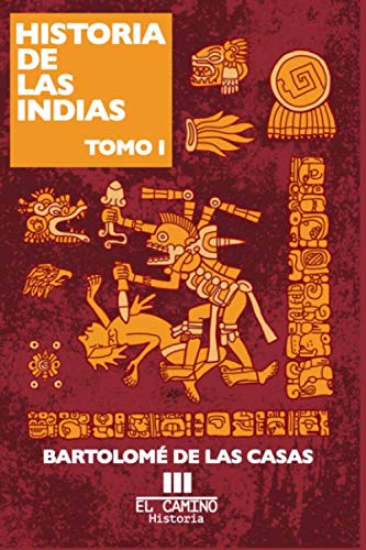 Historia de las indias: TOMO 1 von Independently published