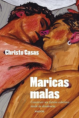 Maricas malas: Construir un futuro colectivo desde la disidencia (Contemporánea)