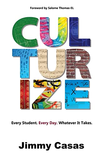 Culturize: Every Student. Every Day. Whatever It Takes. von Dave Burgess Consulting