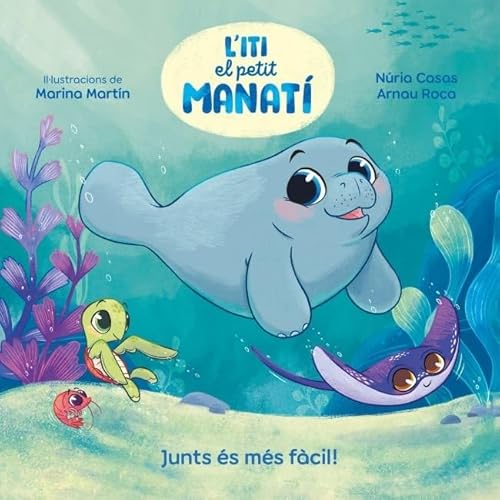 Iti, el petit manatí - Junts és més fàcil! (Emocions, valors i hàbits) von BEASCOA