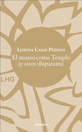 El museo como Templo: (y otros disparates) (Ensayo, Band 34) von Editorial La Huerta Grande, S.L.